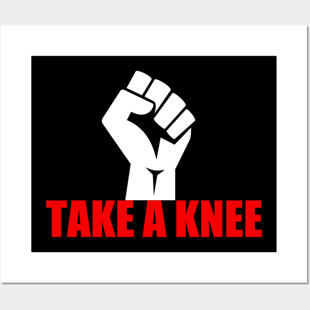 Take a Knee Wall Art by epiclovedesigns